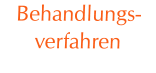 Behandlungs- verfahren